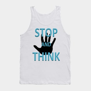 Stop and think Tank Top